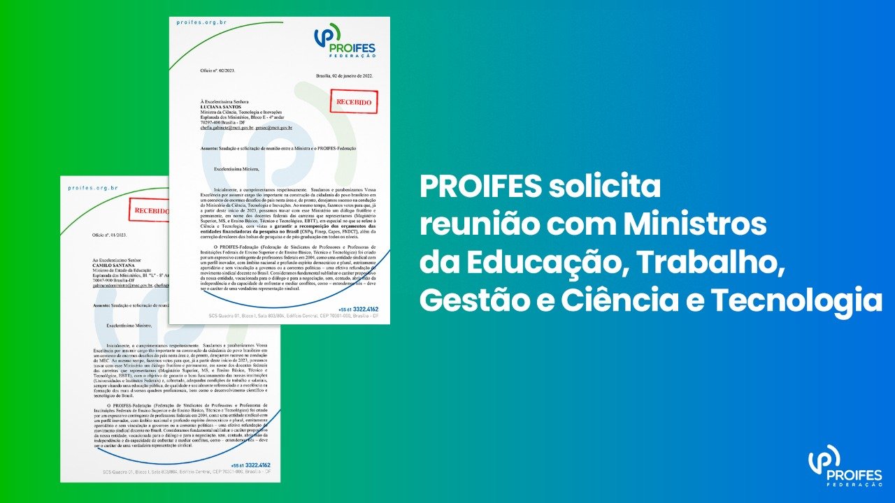 PROIFES solicita reunião com Ministros da Educação, Trabalho, Gestão e Ciência e Tecnologia