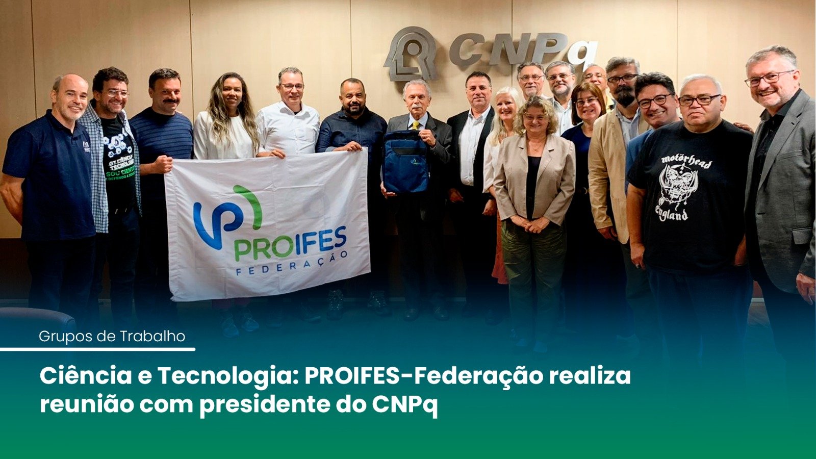 Ciência e Tecnologia: PROIFES-Federação realiza reunião com presidente do CNPq