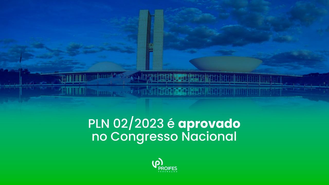 PLN 02/2023 é aprovado no Congresso Nacional