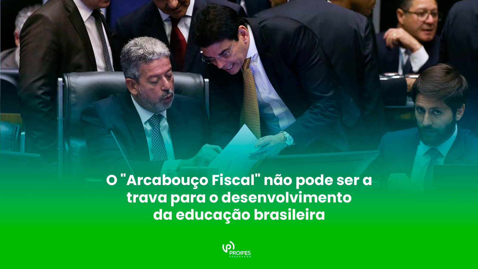 O “Arcabouço Fiscal” não pode ser a trava para o desenvolvimento da educação brasileira
