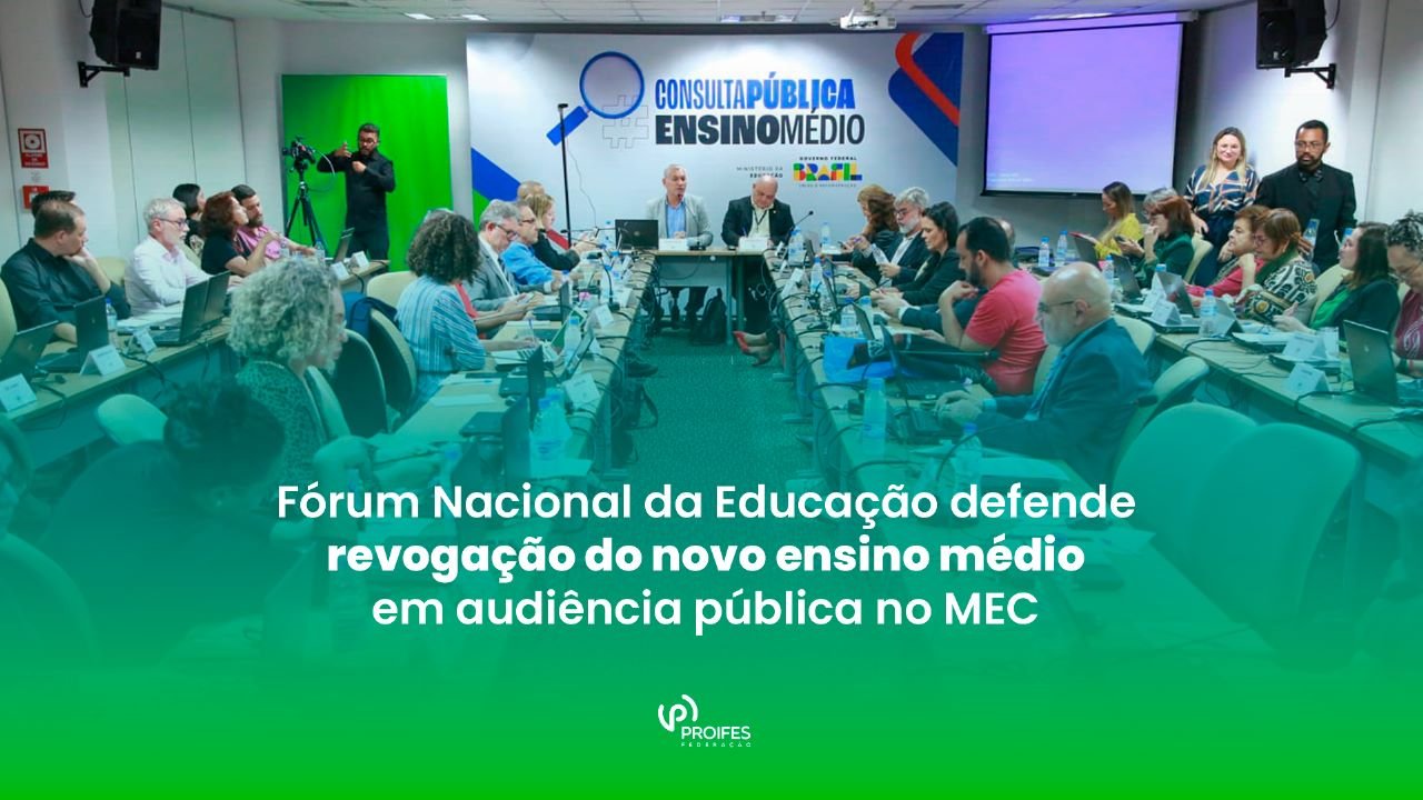 Fórum Nacional da Educação defende revogação do novo ensino médio em audiência pública no MEC