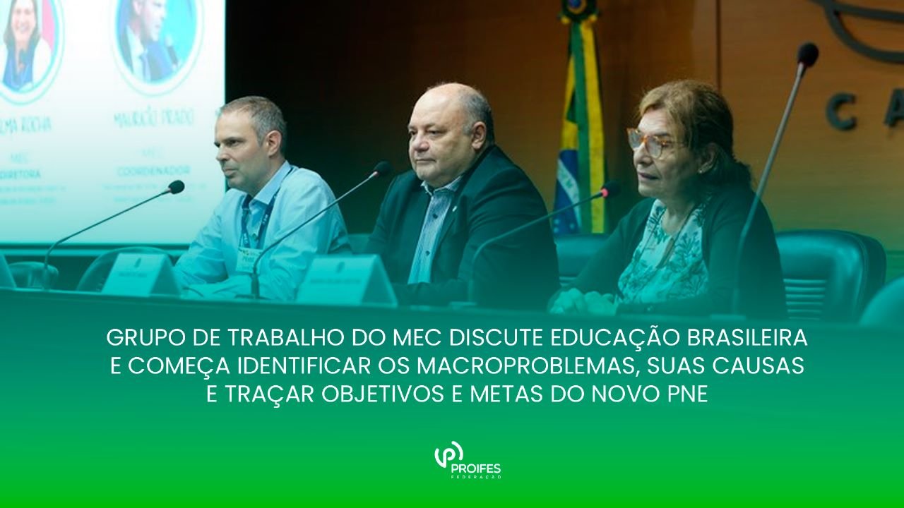 Grupo de trabalho do MEC discute educação brasileira e começa identificar os macroproblemas, suas causas e traçar objetivos e metas do novo PNE