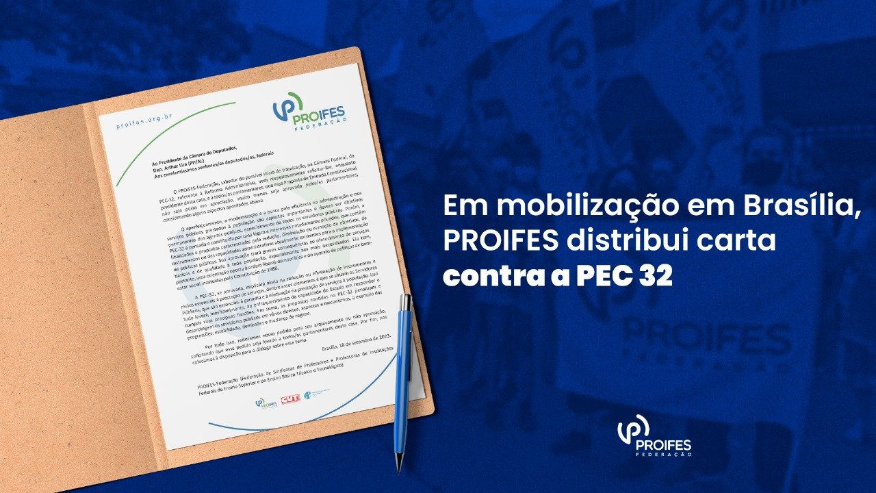 Em mobilização em Brasília, PROIFES distribui carta contra a PEC 32