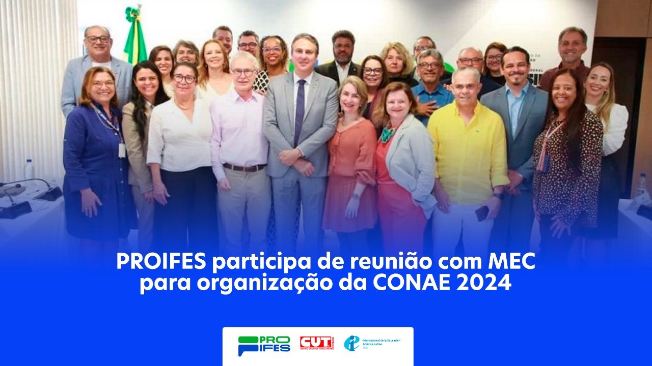 PROIFES participa de reunião com MEC para organização da CONAE 2024