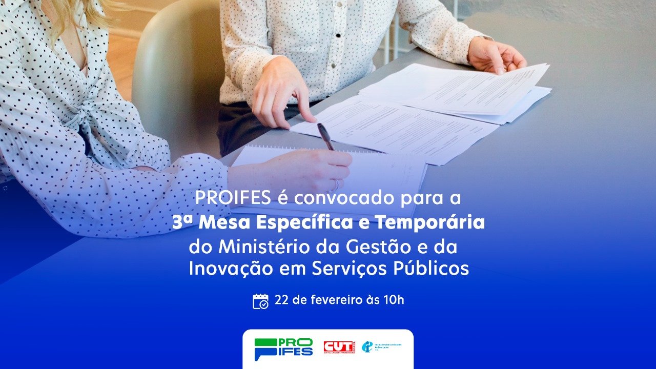 PROIFES é convocado para 3° Mesa de Negociação Específica e temporária do Ministério de Gestão e Inovação