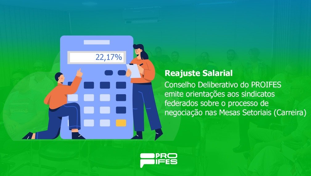 Conselho Deliberativo do PROIFES emite orientações aos sindicatos federados sobre o processo de negociação nas Mesas Setoriais (Carreira)