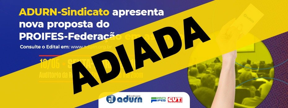 Assembleia do ADURN-Sindicato prevista para acontecer nesta sexta-feira (10) é adiada