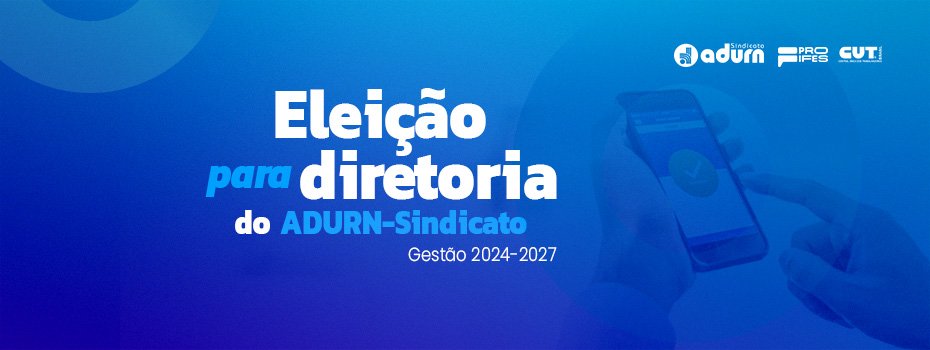 Professores e professoras da UFRN elegem diretoria do ADURN-Sindicato para a gestão 2024-2027