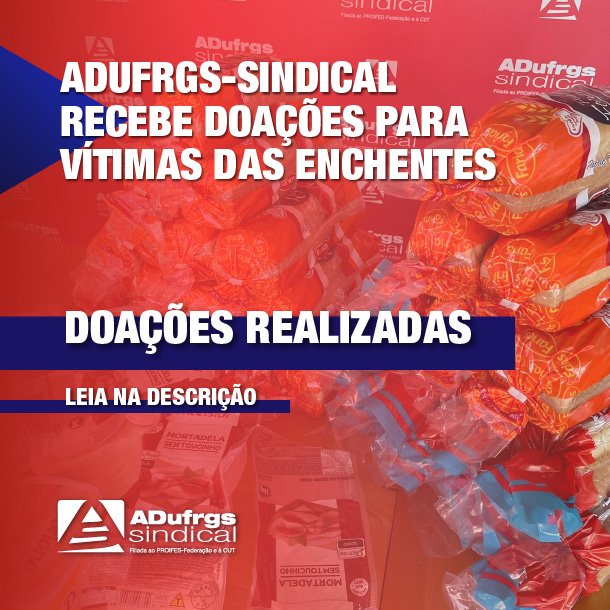 ADUFRGS-Sindical arrecada cerca de R$ 40 mil em pix para atender desabrigados pela enchente