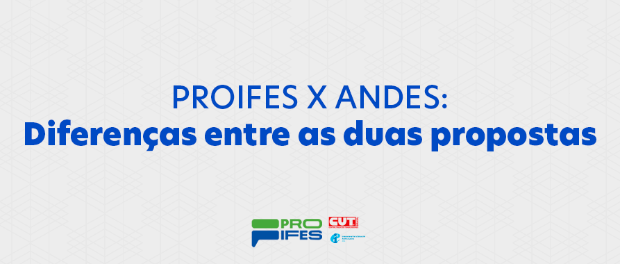 PROIFES X ANDES: Diferenças entre as duas propostas