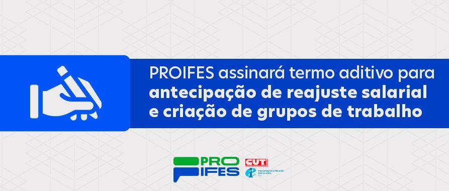 PROIFES assinará termo aditivo para antecipação de reajuste salarial e criação de grupos de trabalho