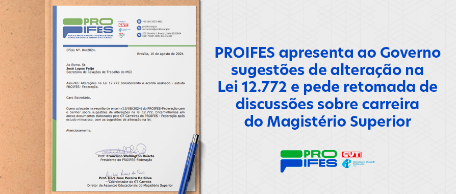 PROIFES apresenta ao Governo sugestões de alteração na Lei 12.772 e pede retomada de discussões sobre carreira do Magistério Superior
