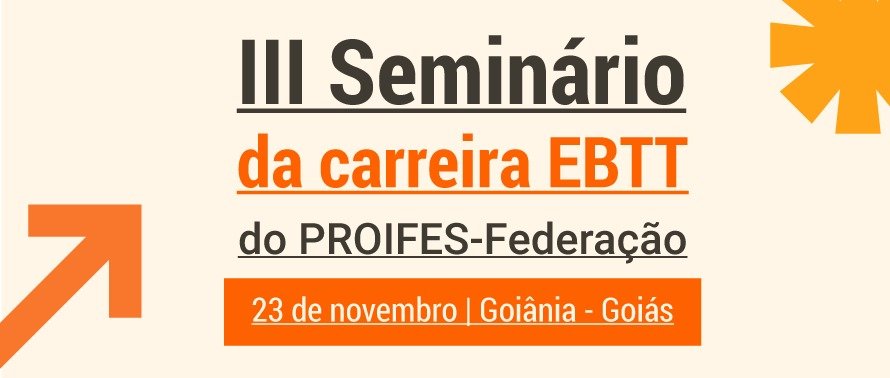 III Seminário EBTT do PROIFES-Federação: Desafios e Caminhos para a Carreira