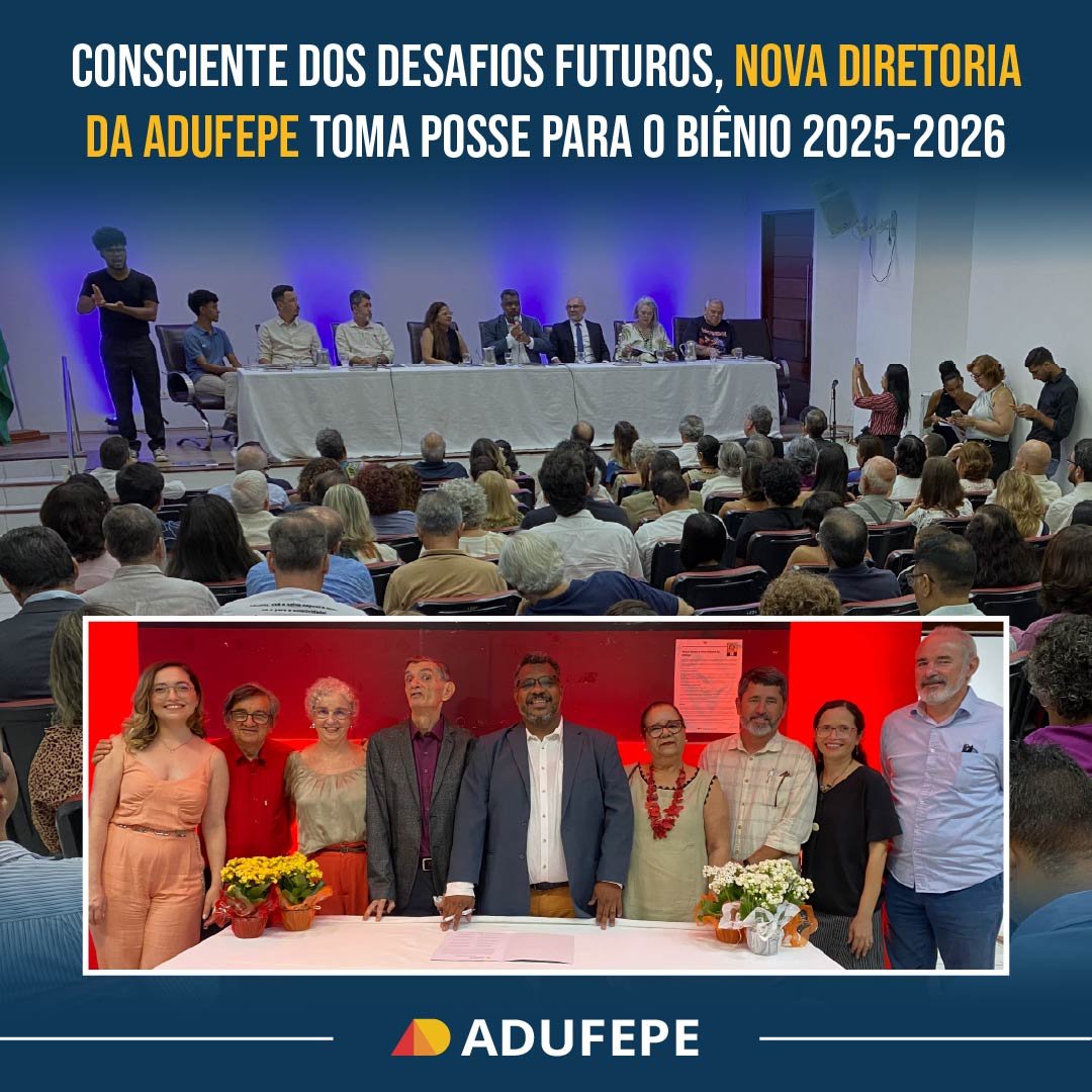 Consciente dos desafios futuros, nova diretoria da Adufepe toma posse para o biênio 2025-2027