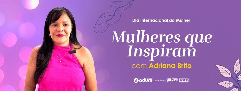 8M – Mulheres que Inspiram: conheça Adriana Brito, docente da Facisa/UFRN