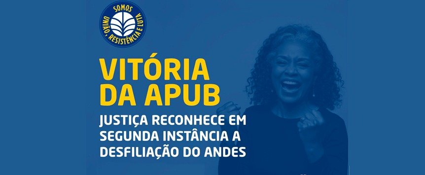 Justiça reconhece validade do plebiscito que aprovou desfiliação da APUB do ANDES