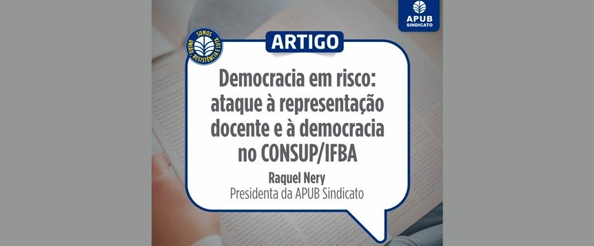 Democracia em risco: ataque à representação docente e à democracia no CONSUP/IFBA