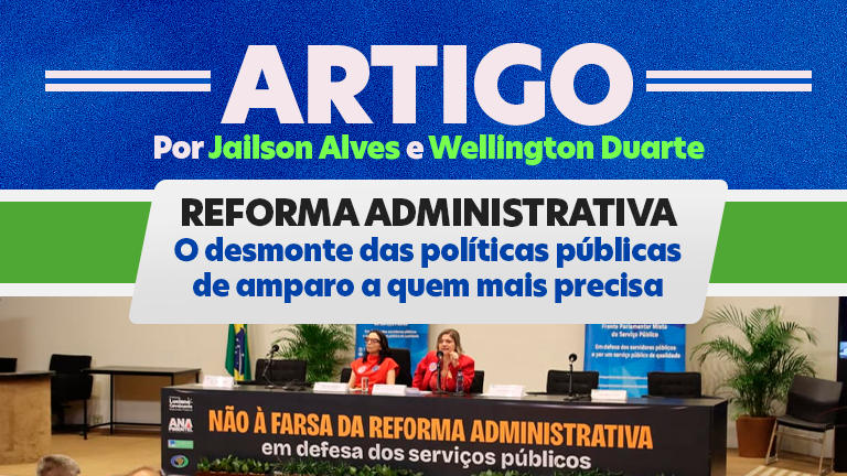 Reforma Administrativa: o desmonte das políticas públicas de amparo a quem mais precisa