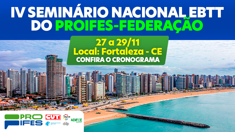 Vem aí o IV Seminário Nacional EBTT do PROIFES-Federação