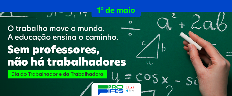 PROIFES saúda trabalhadores e trabalhadoras do Brasil neste 1º de Maio