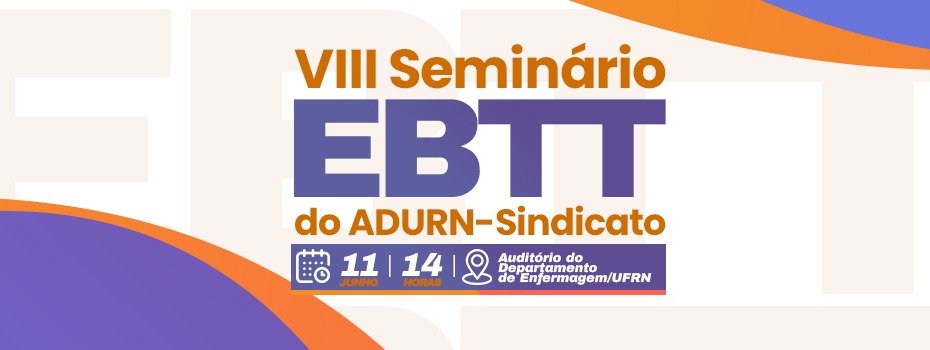 Seminário da ADURN sobre ‘Mudanças na carreira EBTT’ está com inscrições abertas