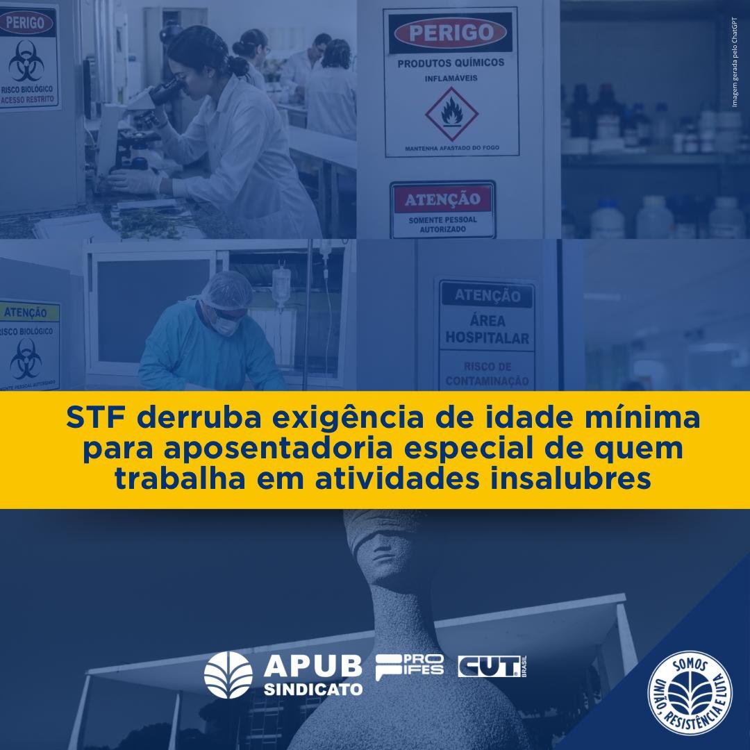 STF derruba exigência de idade mínima para aposentadoria especial de quem trabalha em atividades insalubres