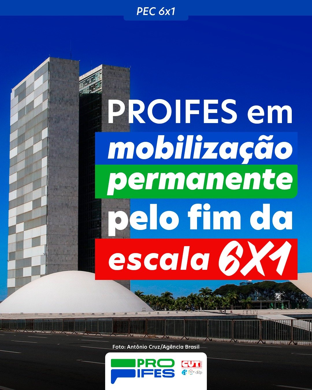 PROIFES participa de mobilização pela aprovação da PEC que acaba com a escala 6X1, sem redução salarial